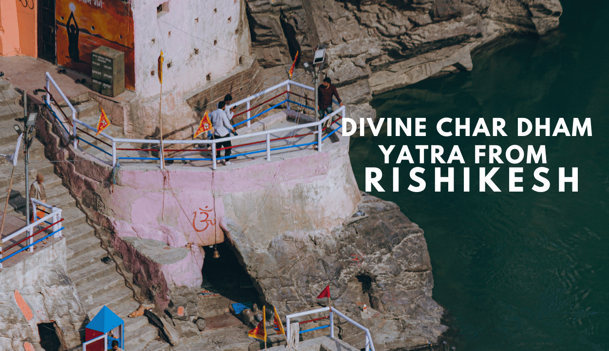 Divine Char Dham Yatra from Rishikesh