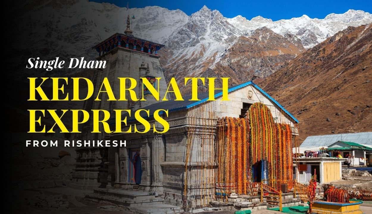 Single Dham Kedarnath Express from Rishikesh
